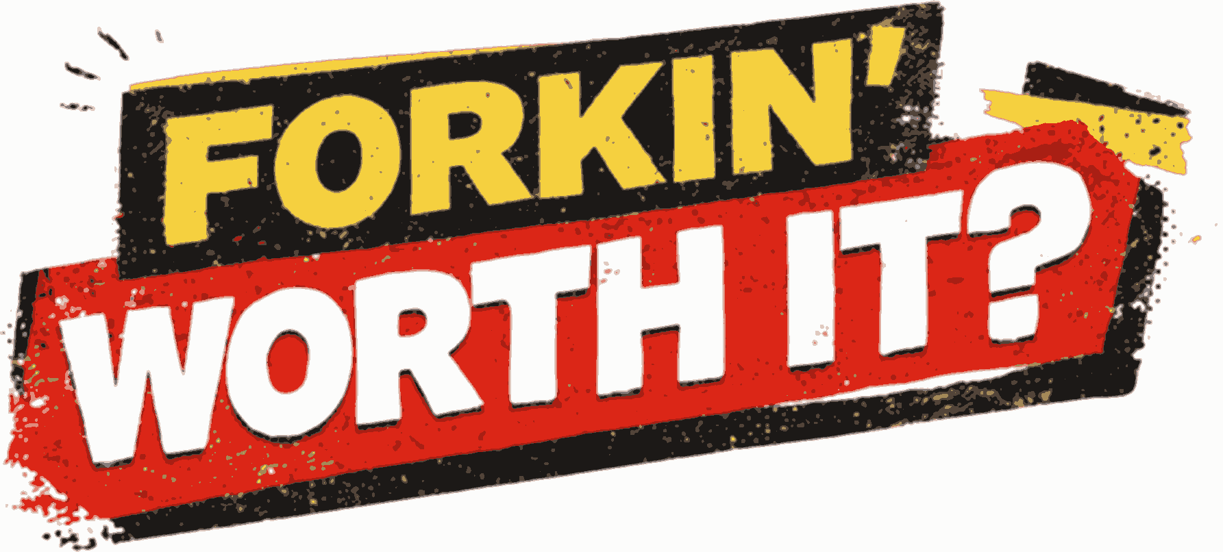 Forkin' Worth It